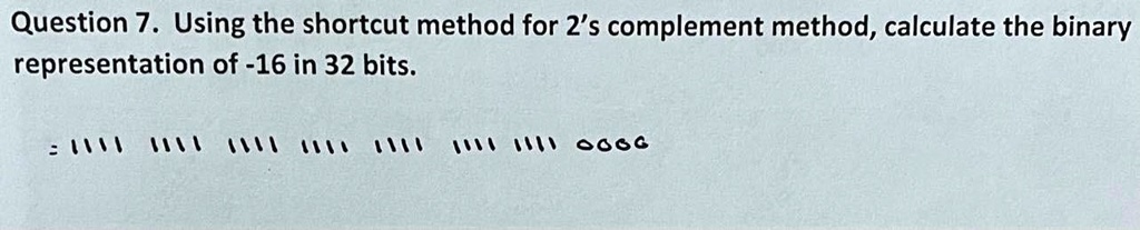 SOLVED: Using The Shortcut For 2's Complement Method, Calculate The ...