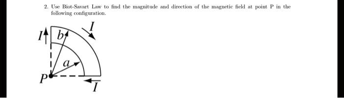 Solved 2 Use Biot Savart Law To Find The Magnitude And Direction Of The Magnetic Field At 