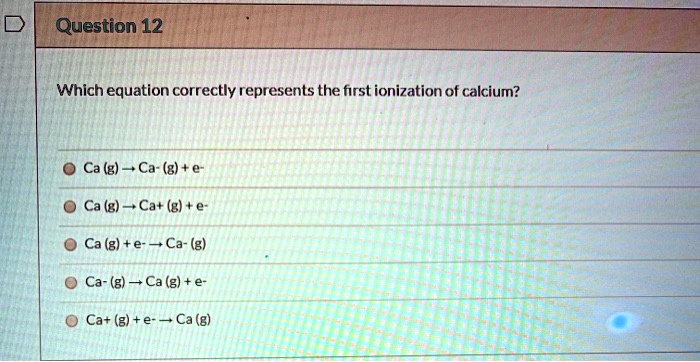 SOLVED: Question 12 Which equation correctly represents the first