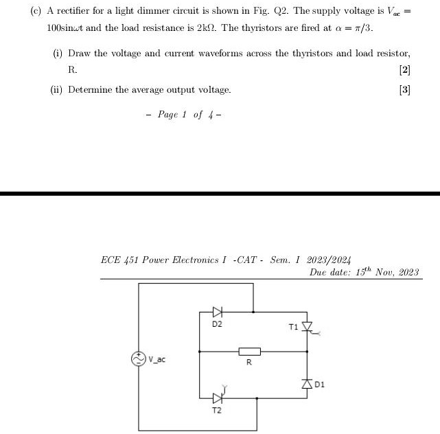 SOLVED A rectifier for a light dimmer circuit is shown in Fig. Q2. The