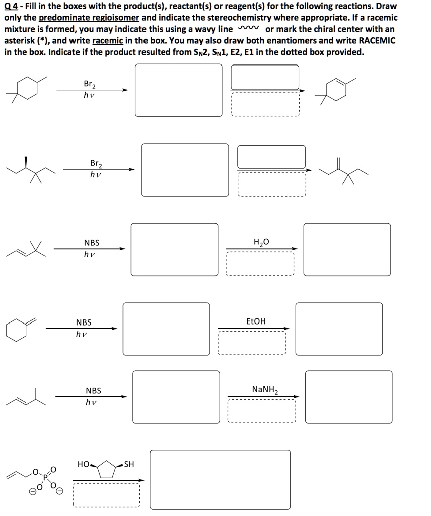 SOLVED: 04 Fill in the boxes with the product(s), reactant(s) or ...