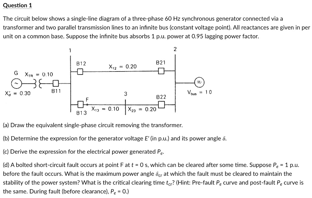 SOLVED: Question 1 The circuit below shows a single-line diagram of a ...