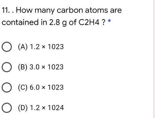 SOLVED How many carbon atoms are contained in 2.8 g of C2H4 A