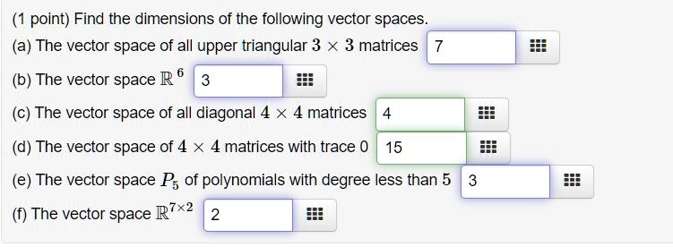 SOLVED: Find the dimensions of the following vector spaces: (a) The ...