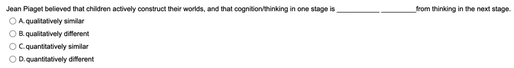 SOLVED Jean Piaget believed that children actively construct