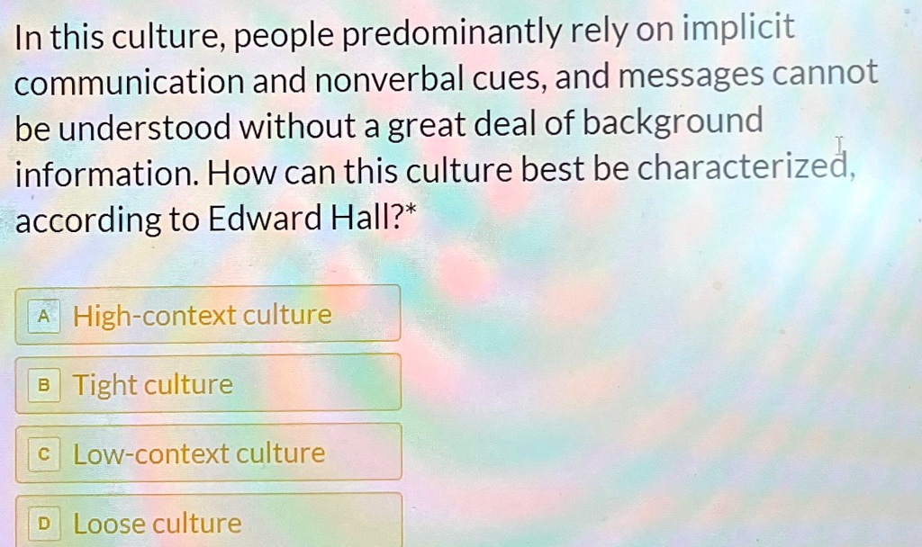 SOLVED: In this culture, people predominantly rely on implicit ...