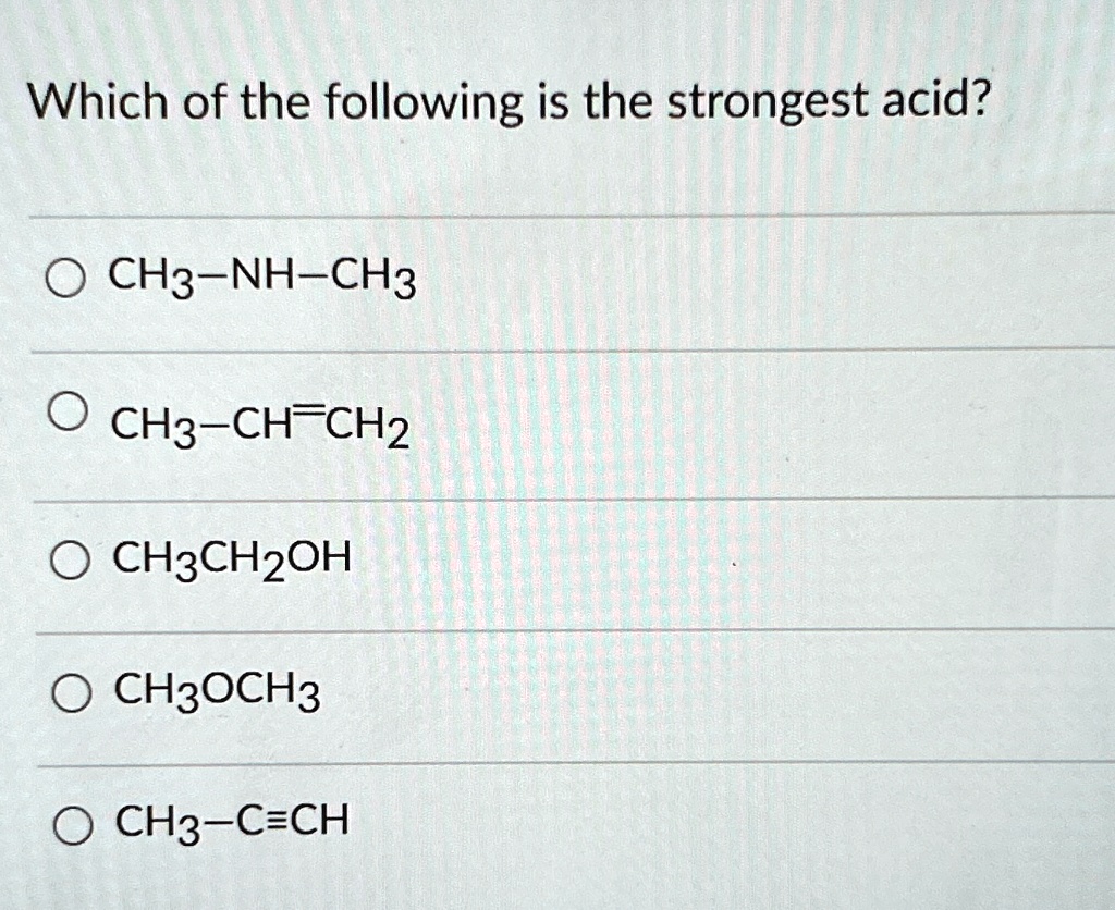 Which Of The Following Is A Strongest Acid which of the following is the strongest acid ch3 nh ch3 ch3 chch2 o