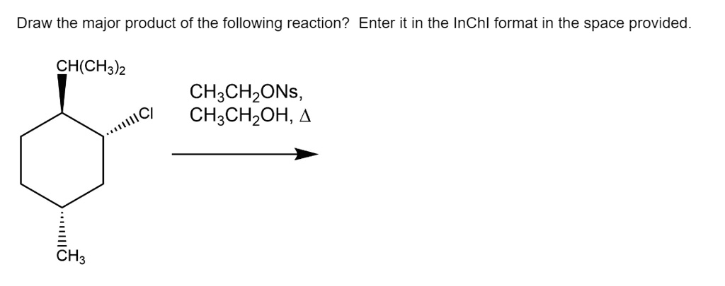 SOLVED: Draw the major product of the following reaction? Enter it in