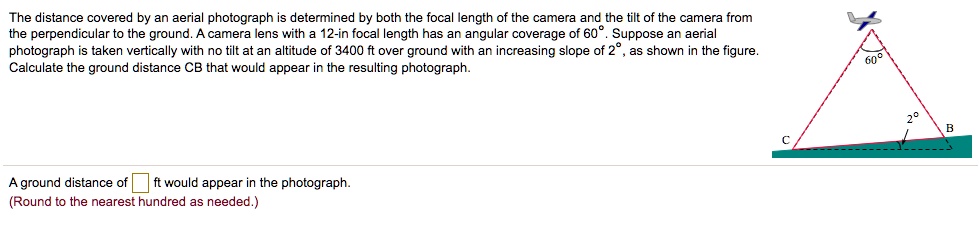 SOLVED:The Distance Covered By An Aerial Photograph Is Determined By ...