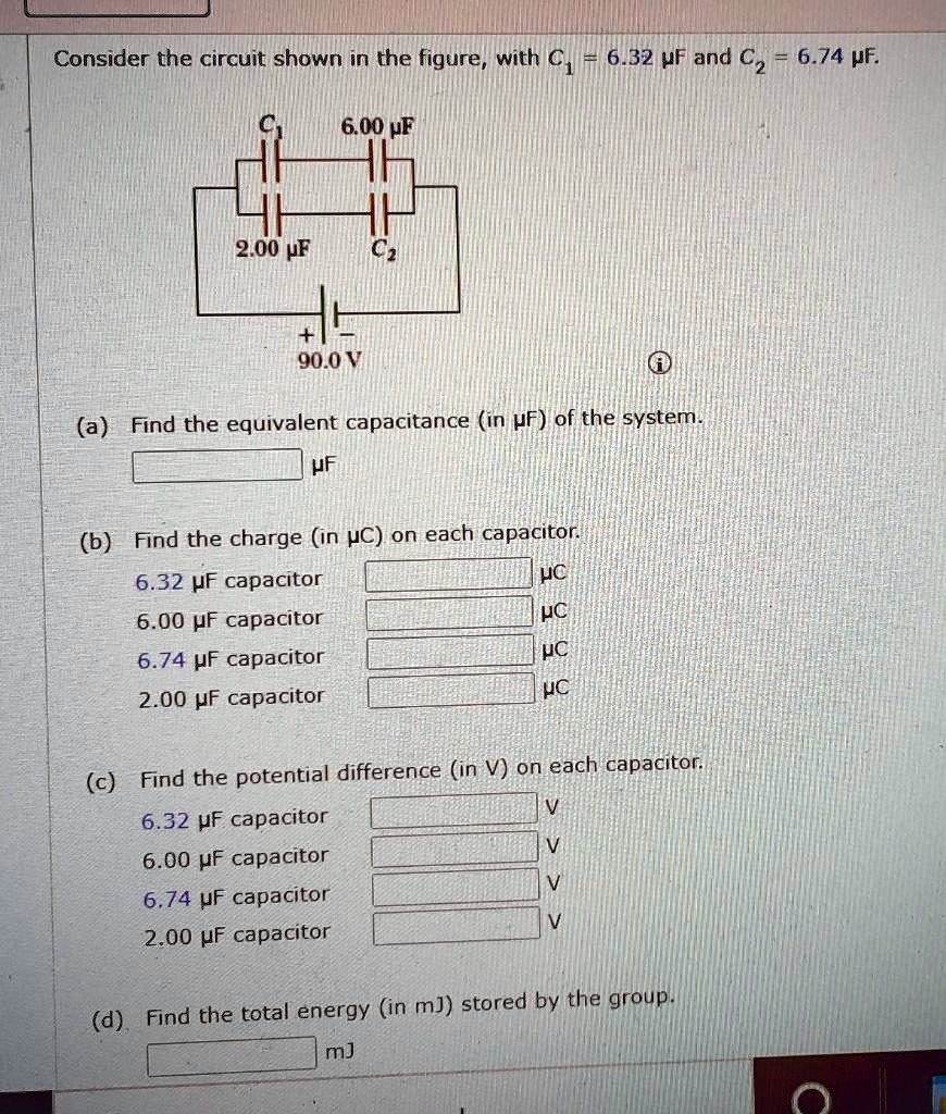 Texts: Consider the circuit shown in the figure, with 6.32 μF and 6.74 ...