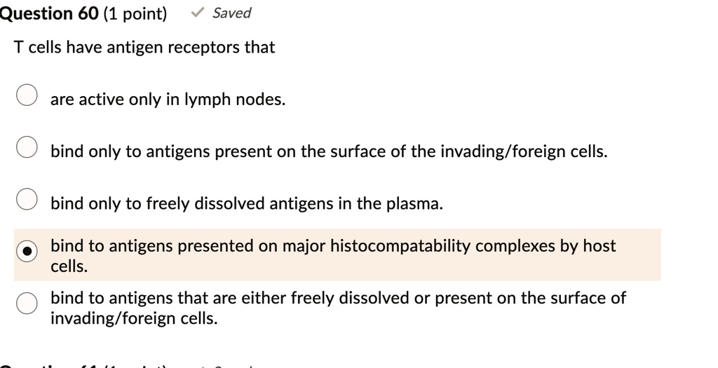 SOLVEDQuestion 60 (1 point) Saved T cells have antigen receptors that