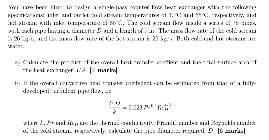 Solved: You Have Been Hired To Design A Single-pass Counter Flow Heat 