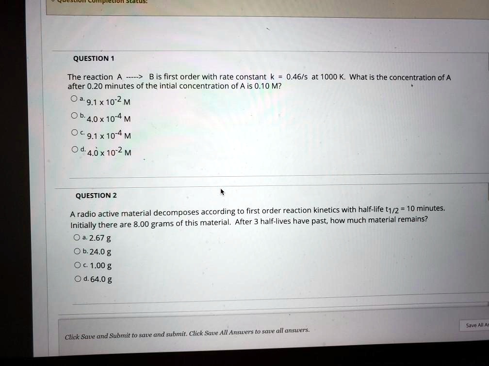 Solved Question The Reaction B Is First Order With Rate Constant K 0 46 5 At 1000 K What Is The Concentration Of A After 0 Minutes Of The Intial Concentration Of A Is 0 10