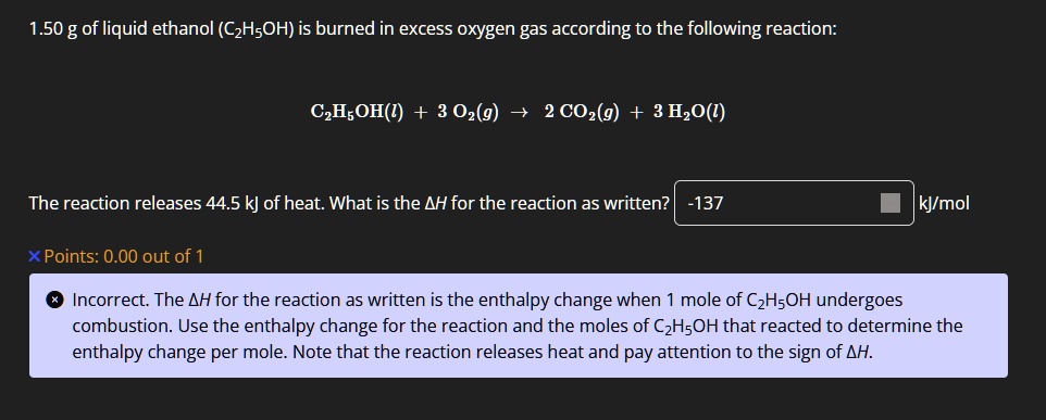 SOLVED: Texts: 1.50 g of liquid ethanol (CH3OH) is burned in excess ...