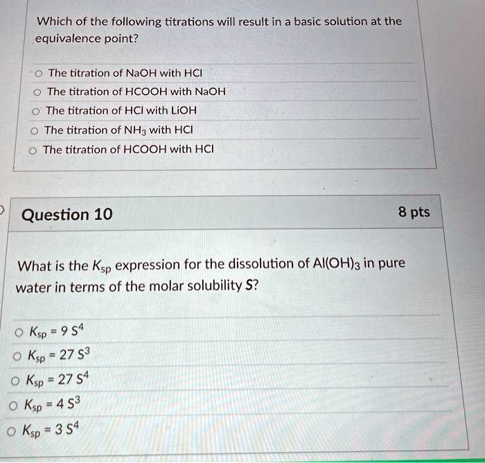 SOLVED Which of the following titrations will result in a basic solution at the equivalence
