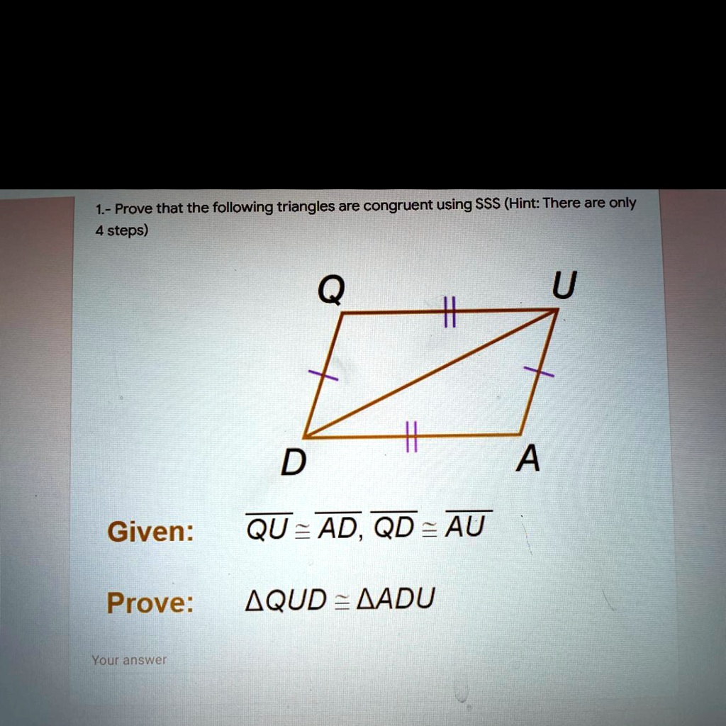 1.- Prove that the following triangles are congruent using SSS (Hint ...
