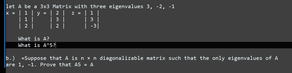 SOLVED: Texts: Let A be a 3x3 matrix with three eigenvalues 3, -2, -1 ...