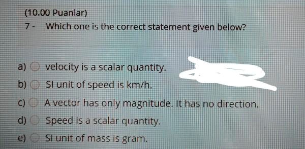 SOLVED: Which one is the correct statement given below? Velocity is a ...