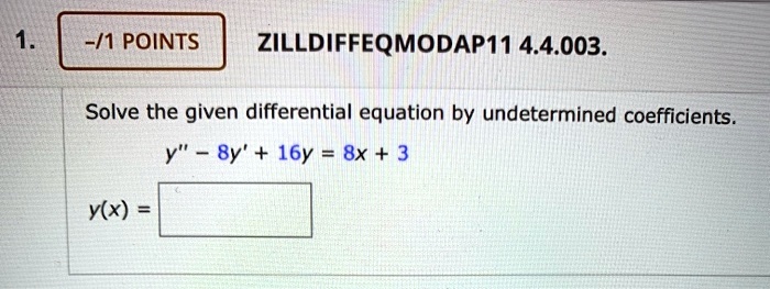 SOLVED: ZILL DIFF EQ MOD AP 11 4.4.003. Solve The Given Differential ...