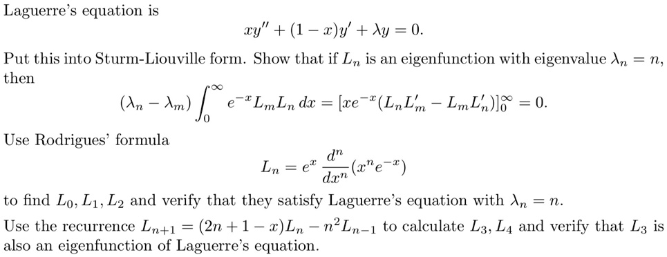 laguerre equation is xy 1 cy ay 0 put this into sturm liouville form ...