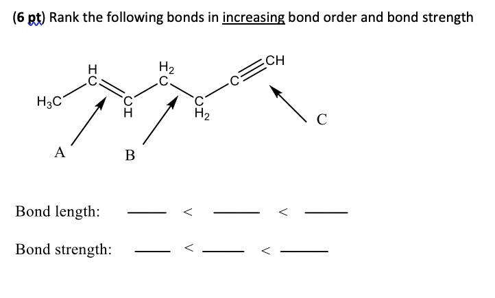 SOLVED: (6 Rt) Rank the following bonds in increasing bond order and ...