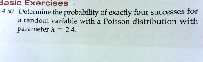 4.50 Determine the probability of exactly four successes for a random variable with a Poisson distribution with parameter lambda = 2.4.