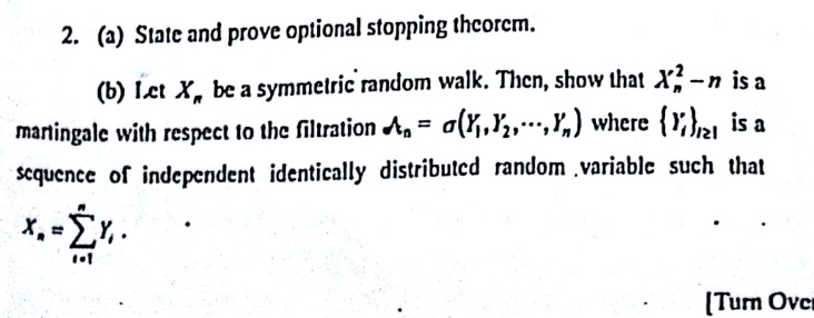 a state and prove optional stopping theorem b let xn be a symmetric random walk then show that xn2 n is a martingale with respect to the filtration ny1y2yn where yi1 to n is a sequen 21742