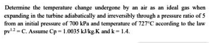 SOLVED: Determine the temperature change undergone by an air as an ...