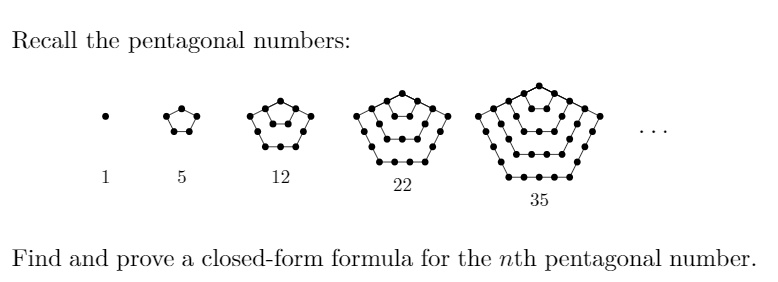 SOLVED: Recall the pentagonal numbers: 0 12 Find and prove a closed ...