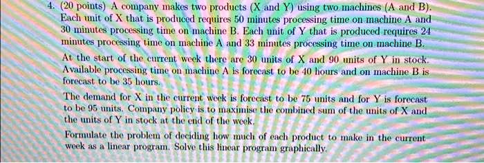 SOLVED: 4.20 points A company makes two products, X and Y, using two ...