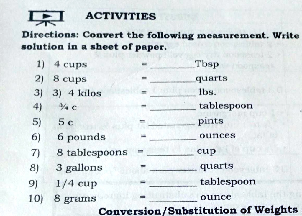 Solved: Activities Directions: Convert The Following Measurements. Write  Your Answer Or Solution On A Sheet Of Paper. 1) 4 Cups = Tbsp 2) 8 Cups =  Quarts 3) 4 Kilos = Lbs.