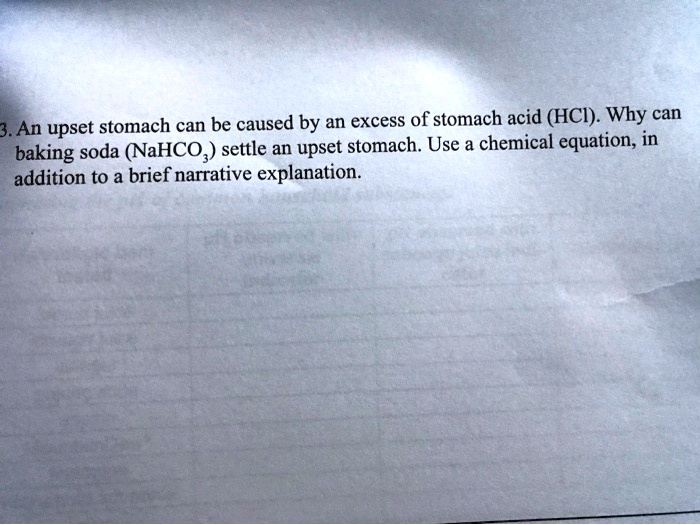 SOLVED 3.An upset stomach can be caused by an excess of stomach acid