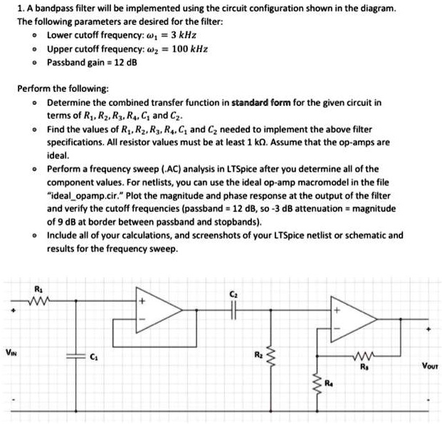A bandpass filter will be implemented using the circuit configuration ...