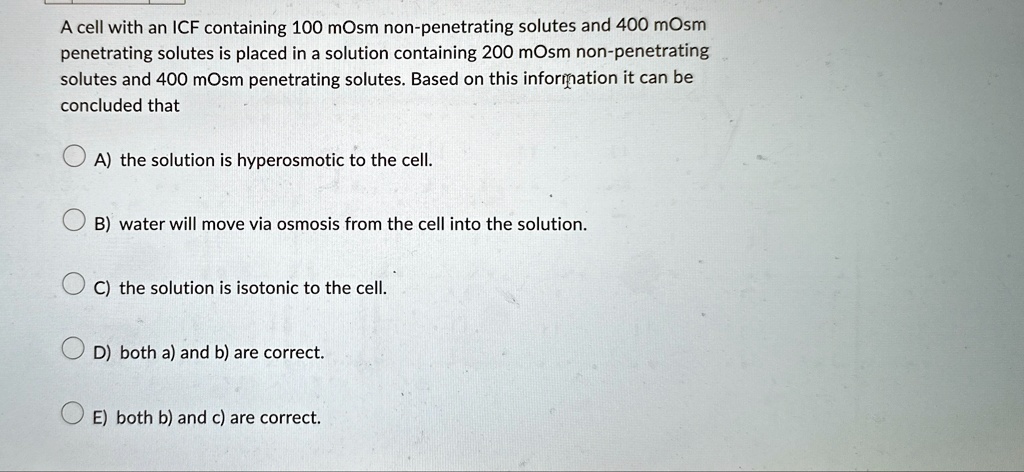 SOLVED: A cell with an ICF containing 100mOsm non-penetrating solutes ...