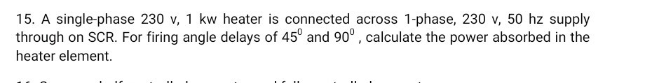 SOLVED: 15. A single-phase 230 v, 1 kw heater is connected across 1 ...
