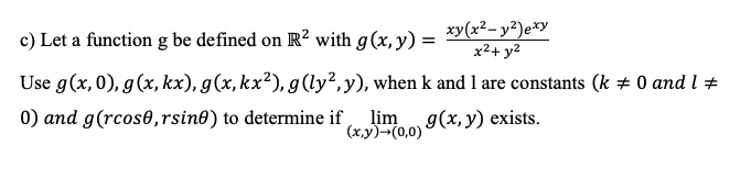 Solved Let A Function G Be Defined On R2 With G X Y X2 Y2 Use G X 0 G X Kx G X Kx2 G Ly2 Y When K And Are Constants K 0 And 0 And G Rcose Rsine