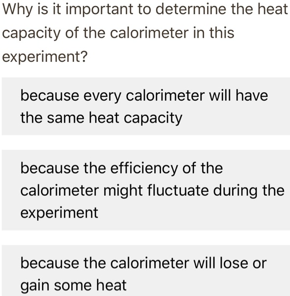 SOLVED Why is it important to determine the heat capacity of the