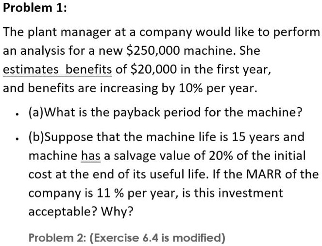 Problem 1: The plant manager at a company would like to perform an ...