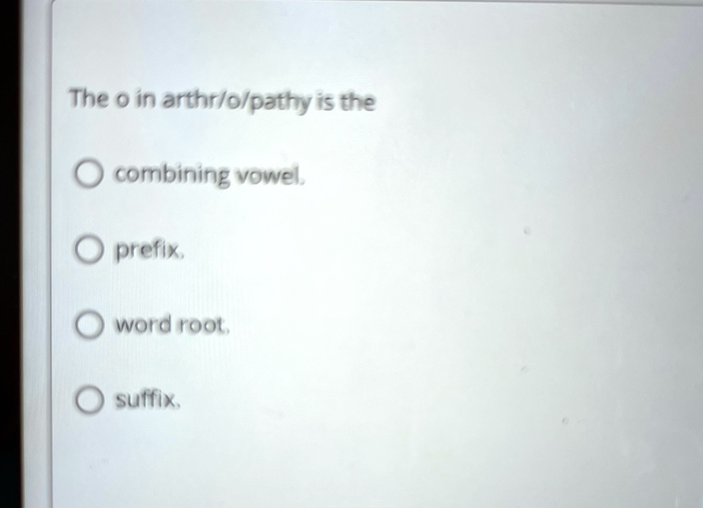 the o in arthropathy is the combining vowel prefix word root suffix 70277