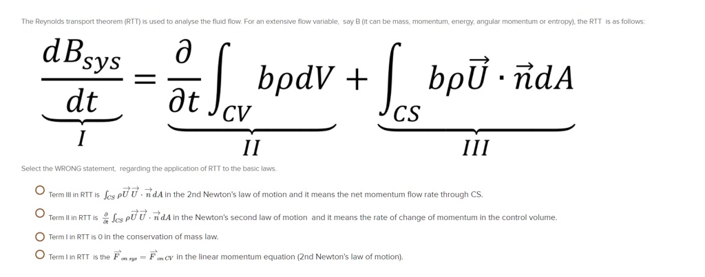 SOLVED: The Reynolds Transport Theorem (RTT) Is Used To Analyze Fluid ...