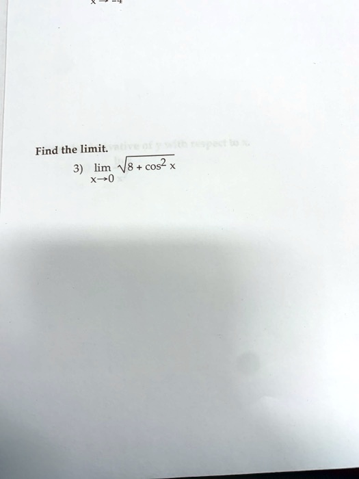 Find the limit.
3) limx → 0√(8 + cos^2 x)