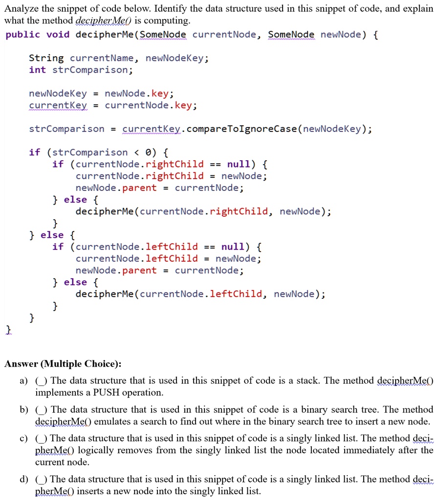 SOLVED: The data structure that is used in this snippet of code is a ...