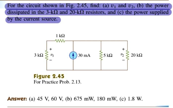 SOLVED: For The Circuit Shown In Fig.2.45find:a V And V.b The Power ...