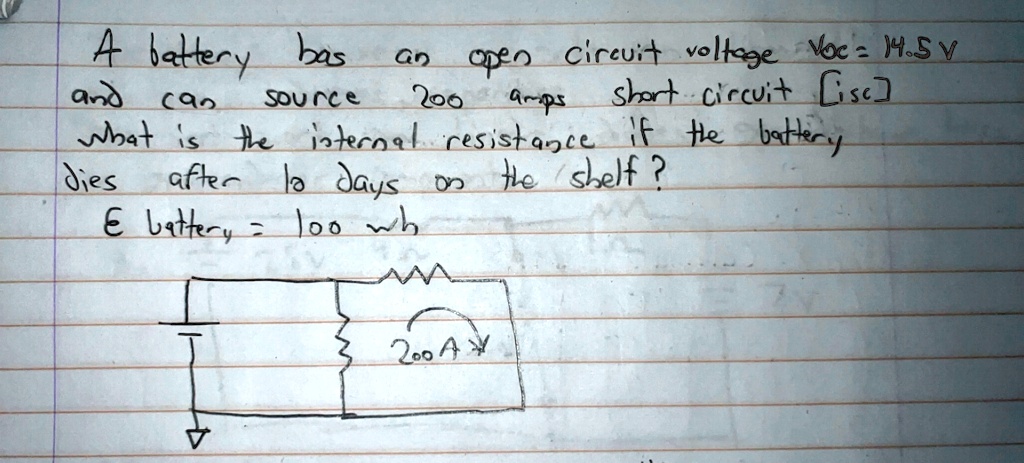 a battery has an open circuit voltage voc 145v and can source 200 amps ...