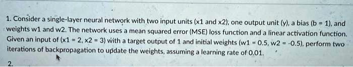 1. Consider a single-layer neural network with two input units (x1 and ...