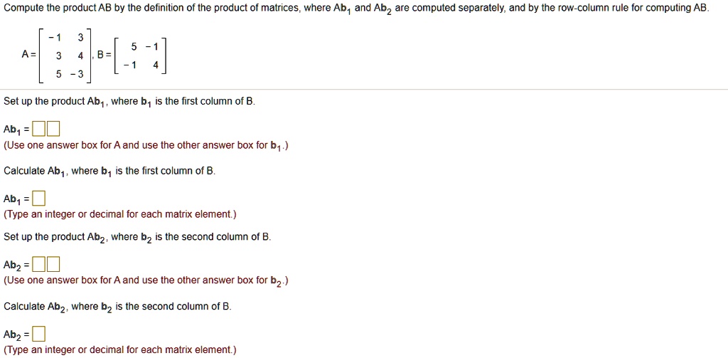 SOLVED: Compute the product AB by the definition of the product of ...
