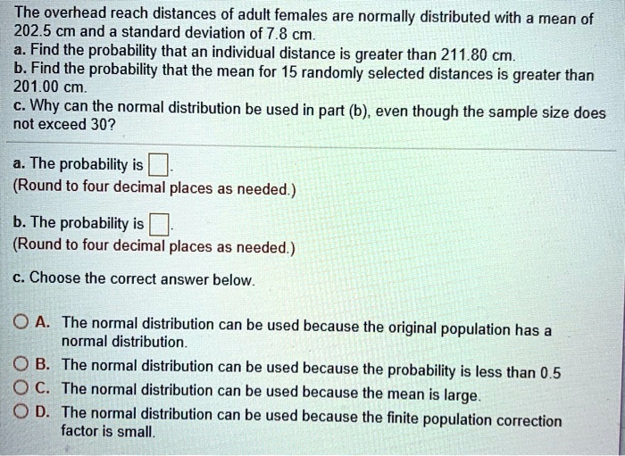 SOLVED: The Overhead Reach Distances Of Adult Females Are Normally ...