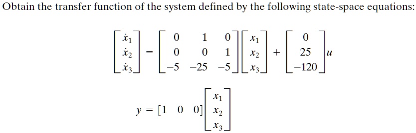 SOLVED: Obtain The Transfer Function Vectors Of The System Defined By ...