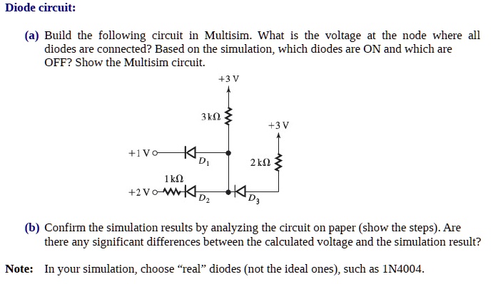 Diode circuit: a Build the following circuit in Multisim. What is the ...