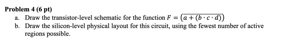 SOLVED: Problem 4 (6 pt) Draw the transistor-level schematic for the ...